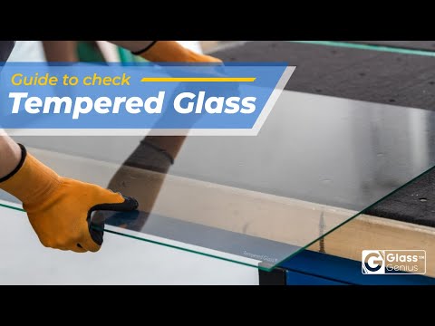 How to know if Glass is Genuinely Tempered?