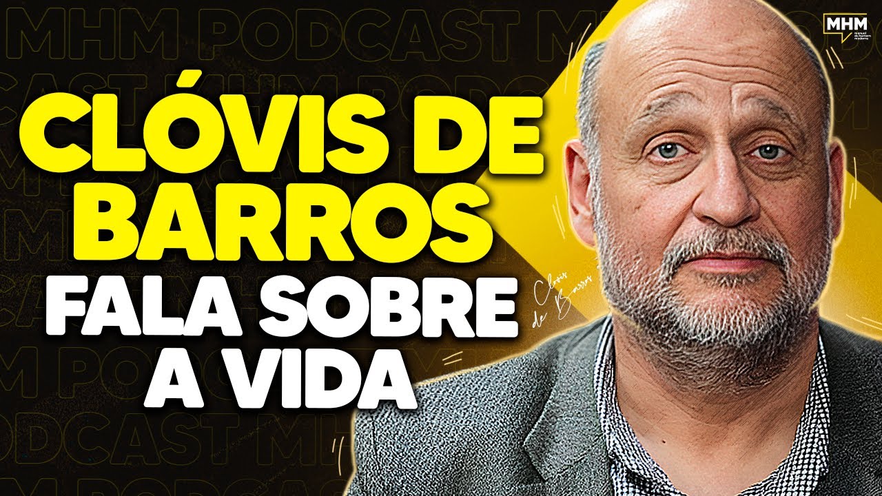 CLÓVIS DE BARROS FILHO (fala sobre a vida) | PODCAST do MHM