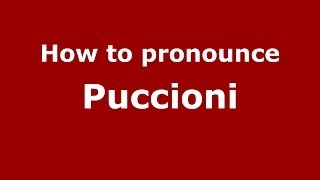How to pronounce Puccioni