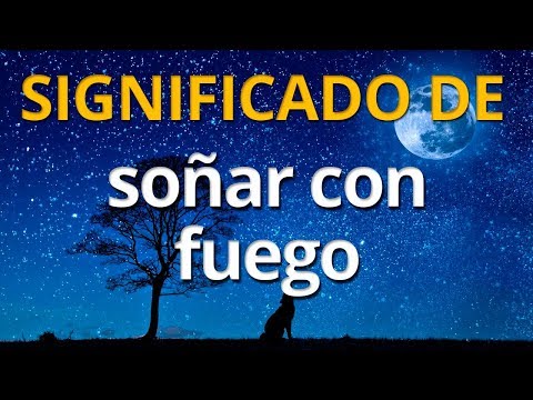 Qué significa soñar con fuego 💤 Interpretación de los Sueños