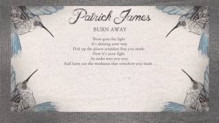 Patrick James - Burn Away (Lyric Video)