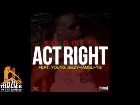 Yo Gotti ft. Jeezy, YG, Iamsu! - Act Right [Abel Ayche Remix] [Thizzler.com]