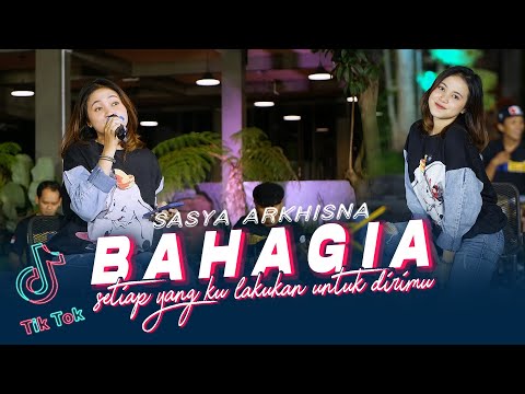 Sasya Arkhisna - Bahagia | SETIAP YANG KULAKUKAN UNTUK DIRIMU - VIRAL TIKTOK (Official Music Live)