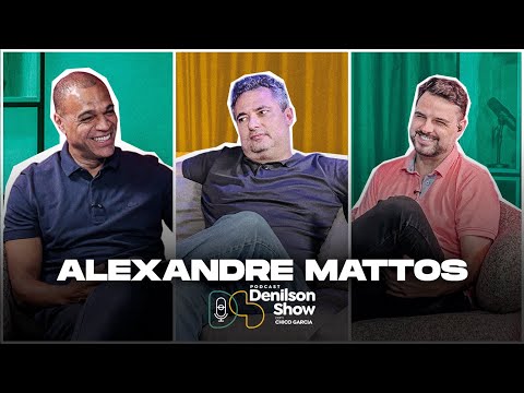 ALEXANDRE MATTOS | Podcast Denílson Show #192