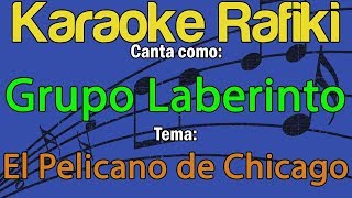 Grupo Laberinto - El Pelicano de Chicago Karaoke Demo