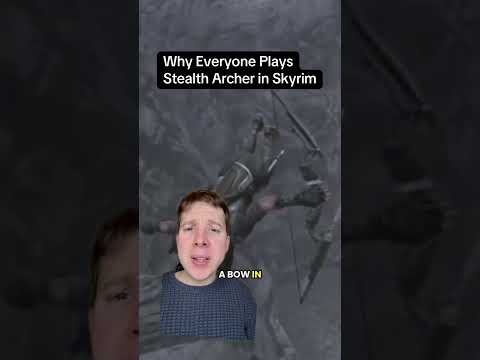 Why everyone plays stealth archer in Skyrim