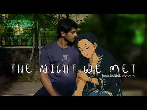 The Night We Met | Lord Huron | @fanicknikhil @LordHuron