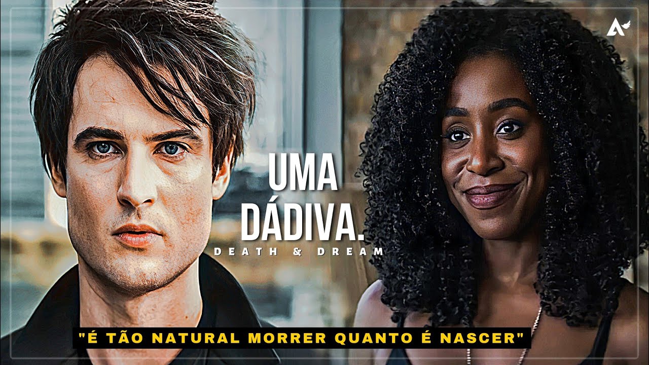 Death & Dream | UMA DÁDIVA. [Sandman]