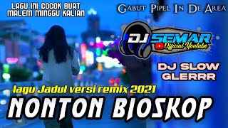 Download lagu dj terbaru 2021 full bass | DJ NONTON BIOSKOP (Benyamin) || dj lagu jadul - cocok buat malem Minggu mp3
