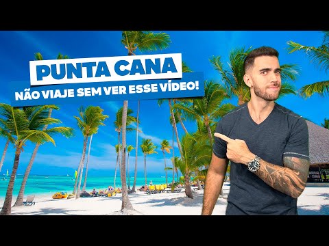 PUNTA CANA! Todas as dicas de viagem: Quando ir, onde ficar, hotéis e o que fazer!