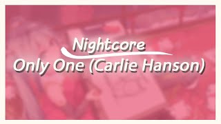 Nightcore ~  Only One || Carlie Hanson