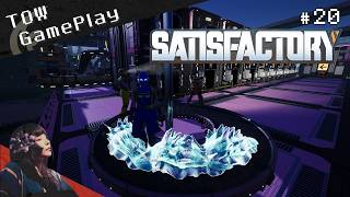 ベルトコンベアのその先へ『Satisfactory』#20 - TOW gameplay