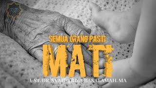 Download lagu SEMUA ORANG PASTI MATI | Ceramah Sedih Menyayat Hati - Ust Dr Syafiq Riza Basalamah MA mp3