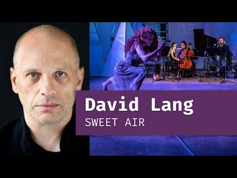 David Lang | Sweet Air