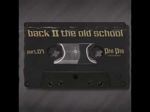 Phi Phi   Back II The Old School   Part 01