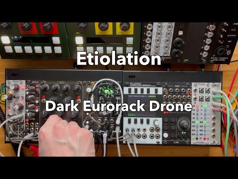 Etiolation - Dark Eurorack Drone