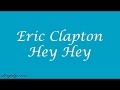 Eric Clapton - Hey Hey (Lyrics)