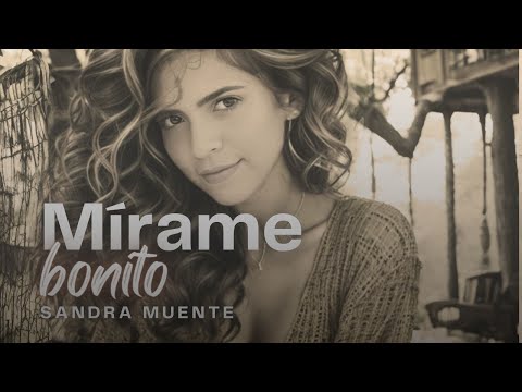 Sandra Muente - Mírame bonito - Videoclip Oficial