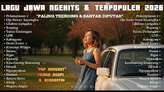 Download lagu LAGU JAWA TERPOPULER 2026 🔥 Full Album Terbaru | POP Dangdut Viral & Menyentuh Hati 💔 mp3