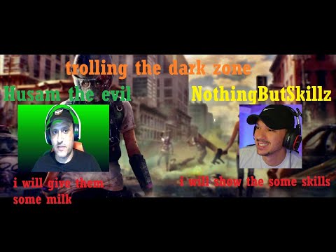 The division 2 me and NothingButSkillz trolling the dark zone