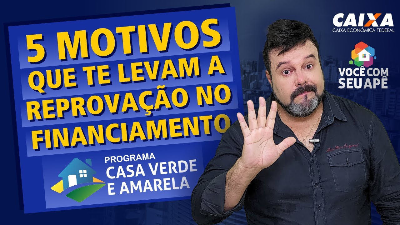 5 Motivos Que te Levam a Reprovação no Financiamento Através do Programa Casa Verde e Amarela.