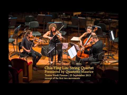 Chia-Ying Lin: String Quartet - mov. 1 & 2 (premiered by Quartetto Maurice)