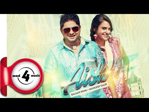 AISH || BALKAR SIDHU & MANDEEP KAUR || JASWINDER BHALLA || New Punjabi Songs 2016 || MAD4MUSIC