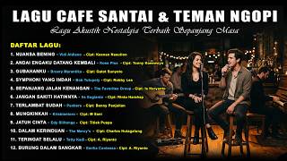 Download lagu LAGU CAFE SANTAI & TEMAN NGOPI - Akustik Nostalgia Tembang Kenangan Sepanjang Masa mp3