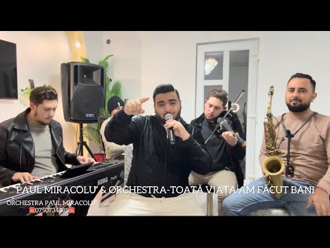 PAUL MIRACOLU’ & ORCHESTRA - 💰TOATĂ VIAȚA AM FĂCUT BANI 💰 [LIVE COVER] [PENTRU RAMON] 2025 