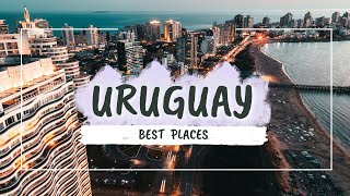 Best Places in Uruguay you have to visit in 2026! | Uruguay Travel Video