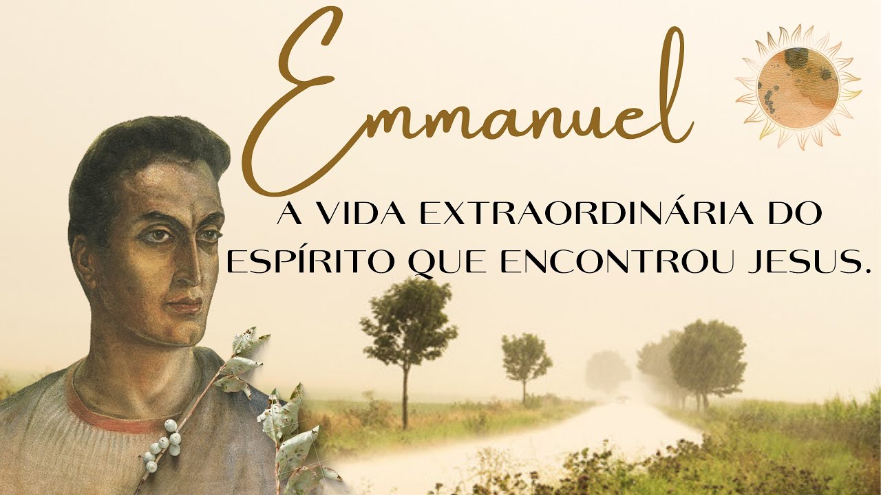 Emmanuel  a extraordinária história do Espírito que encontrou Jesus.