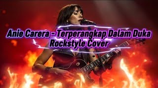 Download lagu Anie Carera - Terperangkap Dalam Duka(Rockstyle Cover) mp3 Download lagu Anie Carera - Terperangkap Dalam Duka(Rockstyle Cover) mp3