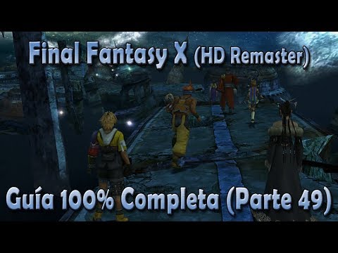 Final Fantasy X - Guía 100% - Parte 49 – Las Ruinas de Zanarkand - FFX HD Remaster