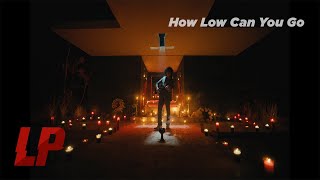 How Low Can You Go Music Video