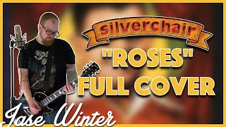 Silverchair - &quot;Roses&quot; (Full cover by Jase Winter)