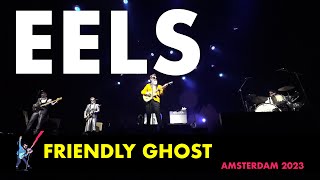 EELS  - Friendly Ghost (Live in Amsterdam 2023) 4K