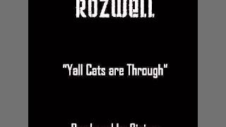 Rozwell - Yall Cats Are Through