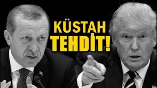 TRUMP’TAN KÜSTAH TEHDİT! TÜRKİYE REST ÇEKTİ!