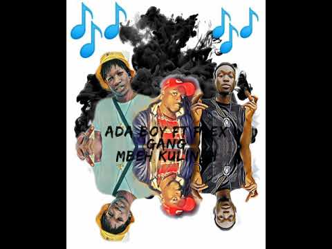 ADA BOY— FT— FLEX GANG_MBEH KULINEH.