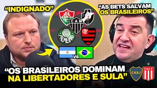 ARGENTINOS PIRANDO COM DOMÍNIO E PODERIO DOS TIMES BRASILEIROS