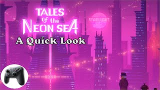 A Quick Look #4 - Tales of the Neon Sea