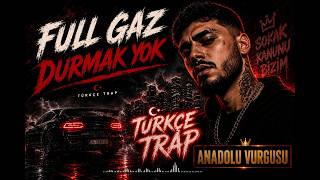 Full Gaz Durmak Yok (Türkçe Trap) | Anadolu Vurgusu