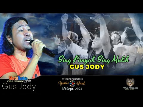 GUS JODY - SING PUNYAH SING MULIH (Mata Bathin)
