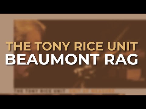 The Tony Rice Unit - Beaumont Rag (Official Audio)