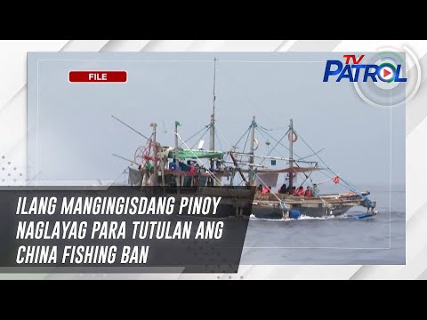 Ilang mangingisdang Pinoy naglayag para tutulan ang China fishing ban TV Patrol