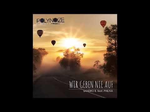 Sandro B. Feat. Philina - wir geben nie auf (Instrumental) [Polynoize] OUT NOW!