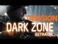 The Division - Betrayed in The Dark Zone 