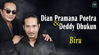 Download lagu Dian Pramana Poetra Dan Deddy Dhukun (2 D) - Biru mp3