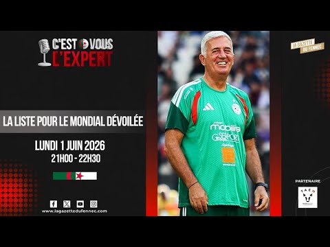 CVL'Expert 21h00-22h30. 1 juin 2026. La liste du Mondial d&eacute;voil&eacute;e !