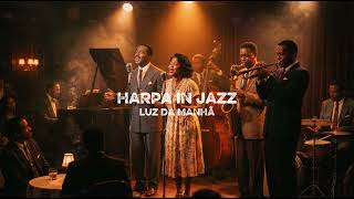 LUZ DA MANHÃ - HARPA IN JAZZ